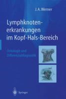 Lymphknotenerkrankungen Im Kopf-Hals-Bereich: Onkologie Und Differenzialdiagnostik 3642627609 Book Cover