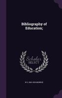 Bibliography of Education; 1436788528 Book Cover