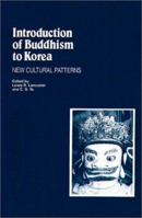 Introduction of Buddhism to Korea: New Cultural Patterns (Studies in Korean Religions and Culture ; V. 3) 0895818884 Book Cover