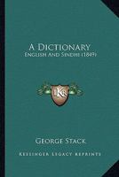 A Dictionary, English and Sindhi 1016586299 Book Cover