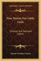 New Stories For Little Girls: Original And Selected 1166938530 Book Cover