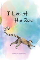 I Live at the Zoo B0CT3T3YH1 Book Cover