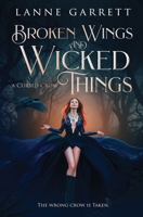 Broken Wings and Wicked Things (A Cursed Crow) 1802507760 Book Cover