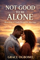 NOT GOOD TO BE ALONE B0GTVNVD2V Book Cover