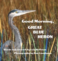 Good Morning, Great Blue Heron B0F4M8TSYL Book Cover