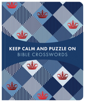 Keep Calm and Puzzle On: Bible Crosswords: 99 Puzzles 164352464X Book Cover