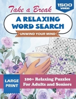 Take a Break : A Relaxing Word Search to Unwind Your Mind 1966794118 Book Cover