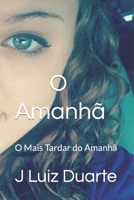 O Amanhã: O Mais Tardar do Amanhã (Portuguese Edition) B0CSPMRXKQ Book Cover