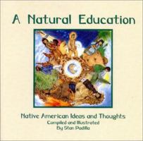 A Natural Education: Native American Ideas and Thoughts 0913990140 Book Cover