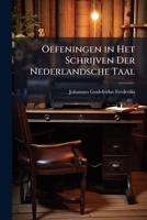 Oefeningen in Het Schrijven Der Nederlandsche Taal 1289409420 Book Cover