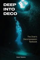 Deep Into Deco: The Diver's Decompression Textbook 1930536798 Book Cover