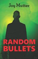 Random Bullets 1519229267 Book Cover