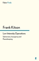 Low Intensity Operations: Subversion Insurgency & Peacekeeping 0811709574 Book Cover