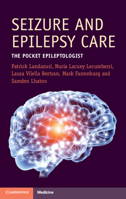 Seizure and Epilepsy Care: The Pocket Epileptologist 1009264982 Book Cover