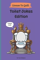 License to Quill: Toilet Jokes Edition: A Witty Compilation of Bathroom Humour B0FCCB5PPV Book Cover