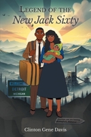 Legend of the New Jack Sixty B0CVZGSGK9 Book Cover