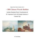 ~500 Chinese Words Builder : Includes Mandarin Pinyin Transliteration and 50+ Important Verbs with Sample Sentences + Cultural Tips 1717029922 Book Cover