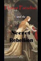 Honor Paradise and the Secret Rebellion B0BQ9H77K6 Book Cover