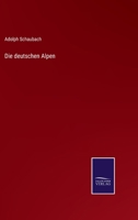 Die deutschen Alpen 1011386127 Book Cover