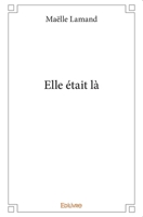 Elle était là (French Edition) 2414347104 Book Cover