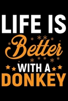 Life Is Better With A DONKEY: Cool DONKEY Journal Notebook - Gifts Idea for DONKEY Lovers Notebook for Men & Women. 1660934079 Book Cover