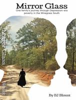 Mirror Glass: One family's journey through Depression-era poverty in the Wiregrass South (Cloud and Tyus Families in Florida's Panhandle Wiregrass South - Post-Depression Era) B0F8W5CSS9 Book Cover