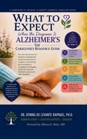 What To Expect When The Diagnosis Is Alzheimer's: The Caregiver's Resource Guide B0H6PS4BF8 Book Cover