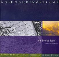 An Enduring Flame: The Bronte Story in Poetry and Photographs 1858251044 Book Cover