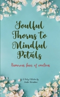 Soulful Thorns to Mindful Petals 9371567260 Book Cover