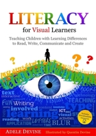 Literacy for Visual Learners: Teaching Children with Learning Differences to Read, Write, Communicate and Create 184905598X Book Cover