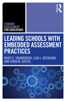Leading Schools with Embedded Assessment Practices (Student Assessment for Educators) 1032801565 Book Cover
