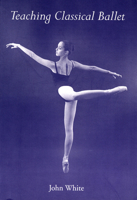 Teaching Classical Ballet 081301395X Book Cover