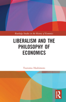 Liberalism and the Philosophy of Economics 1032278102 Book Cover