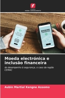 Moeda electrónica e inclusão financeira: do desempenho à segurança, o caso da região CEMAC 6205929929 Book Cover