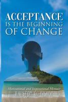 Acceptance is the Beginning of Change: Motivational and Inspirational Memoir B0CBLHPF52 Book Cover