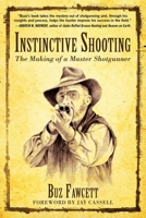 Instinctive Shooting: The Making of a Master Shotgunner 1620877023 Book Cover
