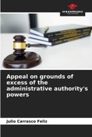Appeal on grounds of excess of the administrative authority's powers 6207056744 Book Cover
