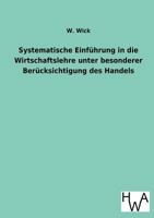 Systematische Einf Hrung in Die Wirtschaftslehre Unter Besonderer Ber Cksichtigung Des Handels 386383156X Book Cover