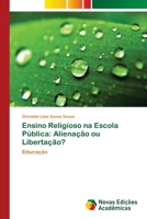 Ensino Religioso na Escola Pública: Alienação ou Libertação? 6202037717 Book Cover