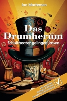 Das Drumherum: Schultheater (und andere Schulveranstaltungen) gelingen lassen (German Edition) 3000820353 Book Cover