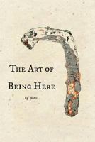 The Art of Being Here 132981598X Book Cover