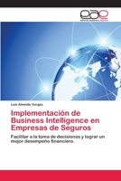 Implementaci�n de Business Intelligence en Empresas de Seguros 6202105666 Book Cover