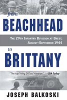 From Beachhead to Brittany: The 29th Infantry Division at Brest, August - September 1944 0811778630 Book Cover