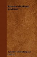 Silabario de idioma mexicano 1446515117 Book Cover
