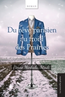 Du rêve parisien au froid des Prairies (French Edition) 2925329225 Book Cover