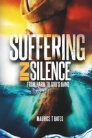 SUFFERING IN SILENCE: FROM HARM TO GOD'S HAND B0GZ1FS5PK Book Cover