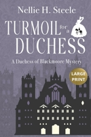 Turmoil for a Duchess (Duchess of Blackmoore Mysteries) B0DY16RPZ6 Book Cover