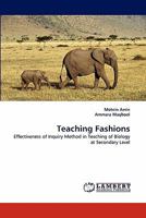 Teaching Fashions: Effectiveness of Inquiry Method in Teaching of Biology at Secondary Level 3843384118 Book Cover