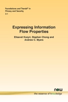 Expressing Information Flow Properties 1680839365 Book Cover