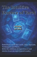 The Intuitive Essence of Tarot: A Guide to Tarot B0FN4H4Y5P Book Cover